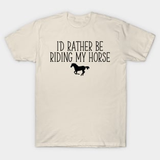 I’d Rather Be Riding Horse T-Shirt